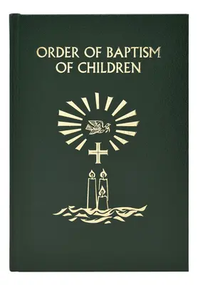 A gyermekek keresztelésének rendje - Order of Baptism of Children