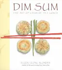 Dim Sum: A kínai teázás művészete: Szakácskönyv - Dim Sum: The Art of Chinese Tea Lunch: A Cookbook