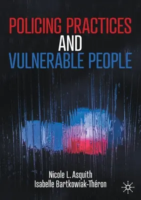 Rendészeti gyakorlatok és sebezhető emberek - Policing Practices and Vulnerable People