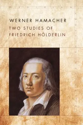 Két tanulmány Friedrich Hlderlinről - Two Studies of Friedrich Hlderlin