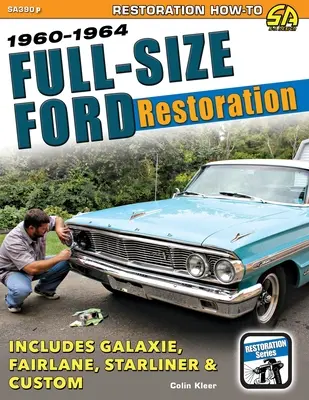 Teljes értékű Ford restaurálás: 1960-1964 - Full-Size Ford Restoration: 1960-1964