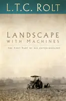 Tájkép gépekkel: Az önéletrajz első része - Landscape with Machines: The First Part of His Autobiography