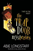 A csapóajtó rejtélyei: Az éjjeli tolvaj: Thief in the Night: Könyv 3. - The Trapdoor Mysteries: Thief in the Night: Book 3