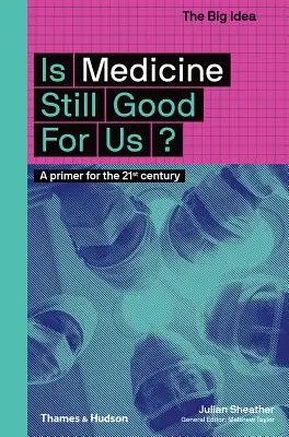 Még mindig jó nekünk az orvostudomány?: A 21. századi alapmű - Is Medicine Still Good for Us?: A Primer for the 21st Century