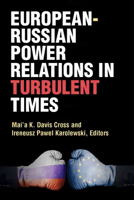 Európai-orosz hatalmi kapcsolatok viharos időkben - European-Russian Power Relations in Turbulent Times