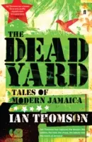 Dead Yard - Történetek a modern Jamaikáról - Dead Yard - Tales of Modern Jamaica