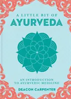 Egy kis ájurvéda, 18: Bevezetés az ájurvédikus gyógyászatba - A Little Bit of Ayurveda, 18: An Introduction to Ayurvedic Medicine