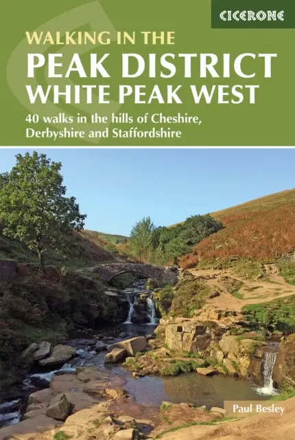 Séta a Peak Districtben - White Peak West - 40 gyalogtúra Cheshire, Derbyshire és Staffordshire hegyeiben - Walking in the Peak District - White Peak West - 40 walks in the hills of Cheshire, Derbyshire and Staffordshire