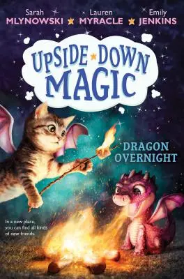 Sárkány Overnight (Upside-Down Magic #4), 4 - Dragon Overnight (Upside-Down Magic #4), 4