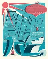 A Biblia felfedezése: Bibliaolvasási terv gyerekeknek - Exploring the Bible: A Bible Reading Plan for Kids