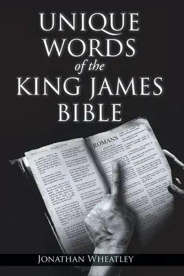 A King James Biblia egyedülálló szavai - Unique Words of the King James Bible