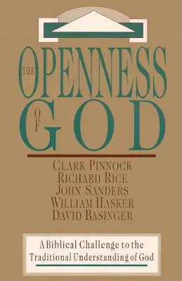 Isten nyitottsága: Bibliai kihívás a hagyományos istenértelmezéssel szemben - The Openness of God: A Biblical Challenge to the Traditional Understanding of God