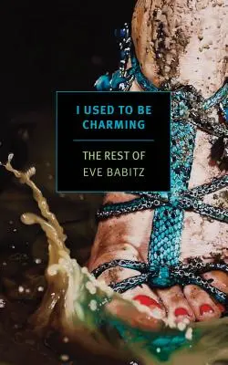 Régen elbűvölő voltam: A többi Eve Babitz - I Used to Be Charming: The Rest of Eve Babitz