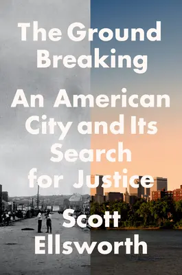 Az alapkőletétel: Egy amerikai város és az igazság keresése - The Ground Breaking: An American City and Its Search for Justice