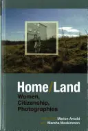 Haza/Föld: Nők, állampolgárság, fotográfiák - Home/Land: Women, Citizenship, Photographies