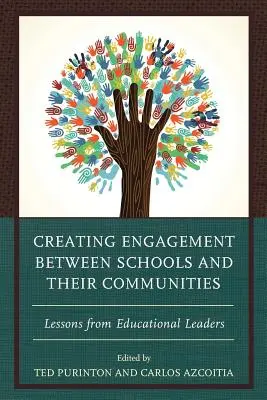 Az iskolák és közösségeik közötti elkötelezettség megteremtése: Az oktatási vezetők tanulságai - Creating Engagement Between Schools and Their Communities: Lessons from Educational Leaders