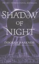 Az éjszaka árnyéka - a könyv a Sky TV nagyszabású sorozatának 2. évada, A boszorkányok felfedezése (All Souls 2) mögött. - Shadow of Night - the book behind Season 2 of major Sky TV series A Discovery of Witches (All Souls 2)