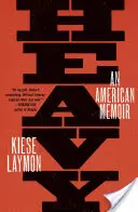 Heavy: Egy amerikai memoár - Heavy: An American Memoir