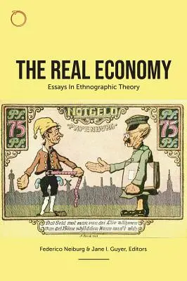 A reálgazdaság: Esszék a néprajzi elméletről - The Real Economy: Essays in Ethnographic Theory