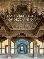 A Dekkán India iszlám építészete - Islamic Architecture of Deccan India