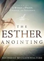 Az Eszter-felkenés - The Esther Anointing