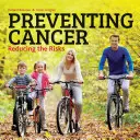 A rák megelőzése: A kockázatok csökkentése - Preventing Cancer: Reducing the Risks