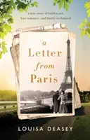Levél Párizsból - egy igaz történet rejtett művészetről, elveszett romantikáról és egy visszaszerzett családról - Letter from Paris - a true story of hidden art, lost romance, and family reclaimed