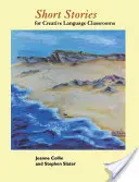 Rövid történetek: For Creative Language Classrooms - Short Stories: For Creative Language Classrooms
