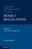 A Róma I. rendelet tömör kommentárja - Concise Commentary on the Rome I Regulation