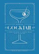 The Essential Cocktail Book: A Complete Guide to Modern Drinks with 150 Receptes (A modern italok teljes útmutatója 150 recepttel) - The Essential Cocktail Book: A Complete Guide to Modern Drinks with 150 Recipes