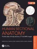 Az emberi szekcionált anatómia: Testmetszetek, CT- és MRI-felvételek zsebatlasza, negyedik kiadás - Human Sectional Anatomy: Pocket Atlas of Body Sections, CT and MRI Images, Fourth Edition