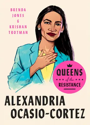 Az ellenállás királynői: Alexandria Ocasio-Cortez: A Biography - Queens of the Resistance: Alexandria Ocasio-Cortez: A Biography