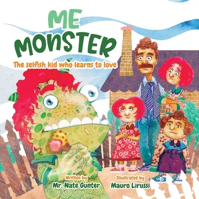 Én szörnyeteg: Az önző gyerek, aki megtanul szeretni - Me Monster: The selfish kid who learns to love