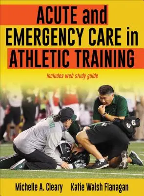 Akut és sürgősségi ellátás az atlétikai képzésben - Acute and Emergency Care in Athletic Training