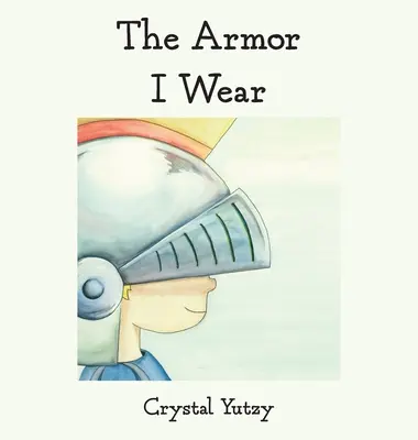 A páncél, amit viselek - The Armor I Wear