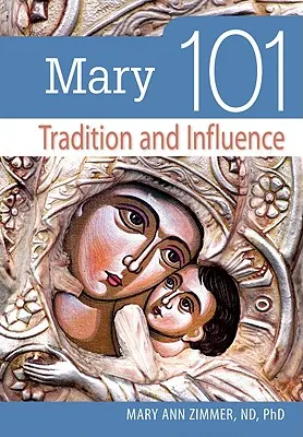 Mary 101: Hagyomány és befolyás - Mary 101: Tradition and Influence