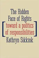 A jogok rejtett arca: A felelősség politikája felé - The Hidden Face of Rights: Toward a Politics of Responsibilities