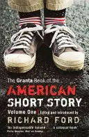 Granta Book Of The American Short Story - V. 1. - Granta Book Of The American Short Story - V. 1