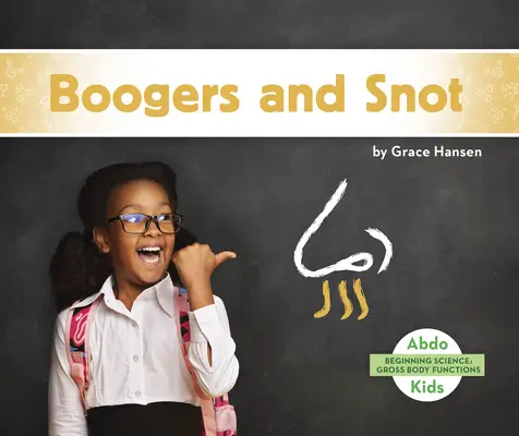 Boogers és Snot - Boogers and Snot