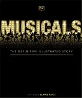 Musicalek - A végleges illusztrált történet - Musicals - The Definitive Illustrated Story