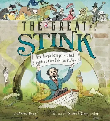 A nagy bűz: Hogyan oldotta meg Joseph Bazalgette London kakiszennyezési problémáját? - The Great Stink: How Joseph Bazalgette Solved London's Poop Pollution Problem