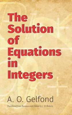 Egyenletek megoldása egész számokban - The Solution of Equations in Integers