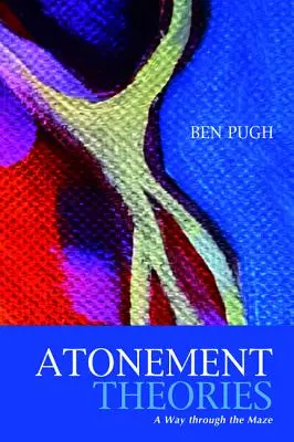 Engesztelési elméletek: Út a labirintuson át - Atonement Theories: A Way Through the Maze