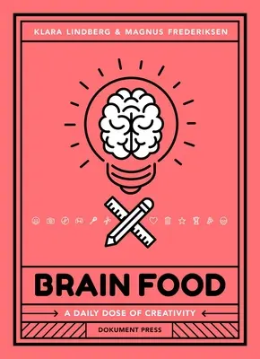 Brain Food: A kreativitás napi adagja - Brain Food: A Daily Dose of Creativity