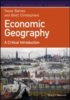 Gazdasági földrajz: A Critical Introduction - Economic Geography: A Critical Introduction
