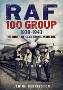 RAF 100 Group: 1942-1943: Az elektronikus hadviselés születése - RAF 100 Group: 1942-1943: The Birth of Electronic Warfare