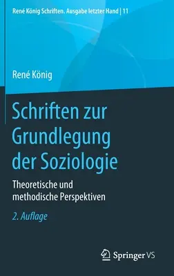 Schriften Zur Grundlegung Der Soziologie: Theoretische Und Methodische Perspektiven (A szociológia alapjául szolgáló írások: elméleti és módszertani szempontok). - Schriften Zur Grundlegung Der Soziologie: Theoretische Und Methodische Perspektiven