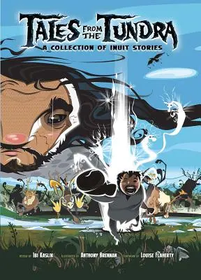 Mesék a tundráról: Inuit történetek gyűjteménye - Tales from the Tundra: A Collection of Inuit Stories