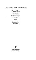 Christopher Hampton Plays 1 - Teljes napfogyatkozás; A filantróp; Vademberek; Csemegék - Christopher Hampton Plays 1 - Total Eclipse; The Philanthropist; Savages; Treats