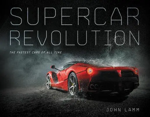 Szuperautók forradalma: Minden idők leggyorsabb autói - Supercar Revolution: The Fastest Cars of All Time